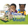 Together, We Can Build a Masjid!