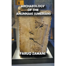 Archaeology of the Anunnaki Sumerians