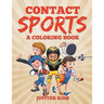 Contact Sports (A Coloring Book)
