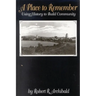 A Place to Remember: Using History to Build Community