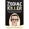 Zodiac Killer: The Terrifying True Crime Story of the Mysterious Serial Killer