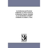 An intellectual and Practical Arithmetic; or, First Lessons in Arithmetical Analysis. intended As An introduction to Dodd'S Arithmetic. by James L. En