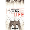That's No Story, That's My Life