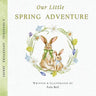 Our Little Spring Adventure: Discover Flowers, Animals, and Springtime Wonders: A Delightful Early Learning Book for Kids Ages 2-5 (A Seasonal Adventu