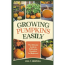 Growing Pumpkins Easily: The Ultimate Guide to Cultivating Pumpkins for Beginners