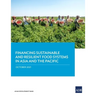 Financing Sustainable and Resilient Food Systems in Asia and the Pacific