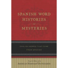 Spanish Word Histories and Mysteries: English Words That Come from Spanish