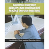 California Insurance Adjuster Exam Unofficial Self Practice Exercise Questions: covering Fundamental Claim Adjusting Knowledge