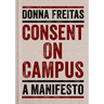 Consent on Campus: A Manifesto