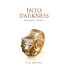 Into Darkness: Emergence Book 1