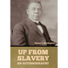 Up From Slavery: An Autobiography