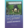 I Kissed the Ground: Memories and Miracles