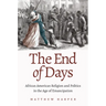 The End of Days: African American Religion and Politics in the Age of Emancipation