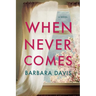 When Never Comes