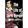 The Life of Lord Byron: With his letters and journals and illustrative notes