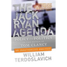 The Jack Ryan Agenda: Policy and Politics in the Novels of Tom Clancy: An Unauthorized Analysis