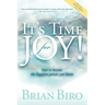 It's Time for Joy: How to Become the Happiest Person You Know