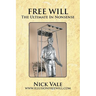 Free Will: The Ultimate in Nonsense