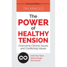 The Power of Healthy Tension: Overcome Chronic Issues and Conflicting Values