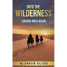 Into The Wilderness: Singing Once Again
