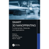Smart 3D Nanoprinting: Fundamentals, Materials, and Applications