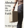 Abraham: Living the Life of Faith