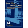 On a Wing and a Prayer: Stories from Freedom Fellowship, a Prison Ministry