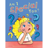 Am I Special Too?