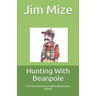 Hunting With Beanpole: On His Humorous Misadventures Afield