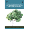 Promoting Language for Learners with Autism Spectrum Disorder: A Verbal Behavior Guide for Practitioners