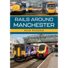 Rails Around Manchester
