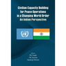 Civilian Capacity Building for Peace Operations in a Changing World Order: An Indian Perspective