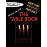For Magicians Only: The Table Book: Everything You Need to Know to Buy, Build, or Select Your Very Own On-Stage Prop Table