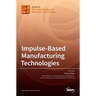 Impulse-Based Manufacturing Technologies