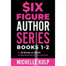 Six Figure Author Series: Books 1-2: 28 Books to $100K, Backwards Book Launch