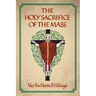 The Holy Sacrifice of the Mass