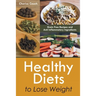 Healthy Diets to Lose Weight: Grain Free Recipes and Anti Inflammatory Ingredients
