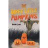 The Three Little Pumpkins