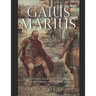 Gaius Marius: The Life and Legacy of the General Who Reformed the Roman Army