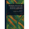 Sporting Society; or, Sporting Chat and Sporting Memories