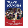 Graves of Our Founders Volume 2: Their Lives, Contributions, and Burial Sites