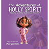 The Adventures of Holly Spirit: Dakota and the Bad Dream Monster