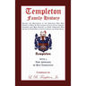 Templeton Family History: Records and Descendents of the Templetons Who First Settled in What Is Now Laurens County, South Carolina Together Wit
