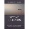 Beyond Inclusion: Reimagining the Future of Work, Workers, and the Workplace