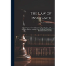 The law of Insurance: A Treatise on the law of Insurance, Including Fire, Life, Accident, Marine, Casualty, Title, Credit and Guarantee Insu