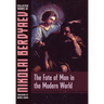 The Fate of Man in the Modern World