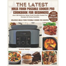 The Latest Ninja Foodi Possible Cooker Pro Cookbook for Beginners: Over 200 Delicious Ninja Foodi Possible Cooker Pro Recipes for Every Function