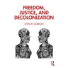 Freedom, Justice, and Decolonization