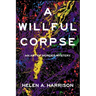A Willful Corpse: An Art of Murder Mystery