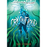Cry Out Loud: (A Graphic Novel)